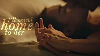 Mal & Alina | I'll crawl home to her