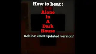 How to beat alone in a dark house 2020! (UPDATED VERSION!)