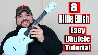 8 - BILLIE EILISH (EASY Ukulele Tutorial)