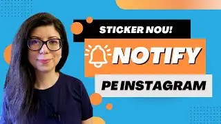 Nou pe Instagram: Sticker-ul NOTIFY. Ce este și cum îl poți folosi pentru a-ți activa urmăritorii