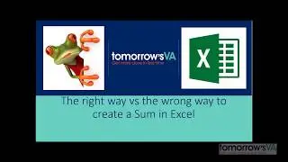 The Right Way Vs the Wrong Way to Create a Sum in Excel