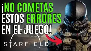STARFIELD🔹 NO COMETAS estos (ERRORES) en STARFIELD🔹¿Que hacer al EMPEZAR STARFIELD?