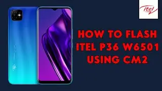 How To Flash Itel P36 W6501 Using CM2 - [romshillzz]