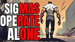 Sigmas Are Alone But NOT Lonely