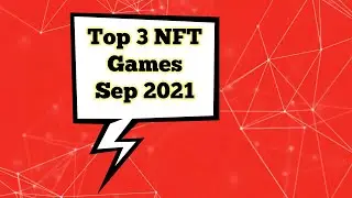 Top 3 NFT Blockchain Games Earn To Play | September 2021 | BTCTV