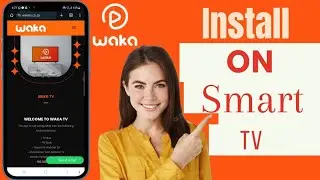 How To Install Waka TV On Smart TV | Download Waka TV On Smart TV