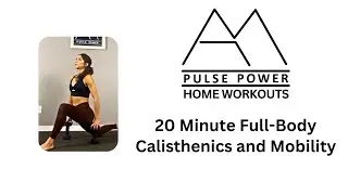 Full-Body Calisthenics Workout, Mobility & Variety | Pulse Power with Aidan
