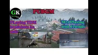 PUBGM | PLaying With Friends TDM Match | M24 Match with headshots