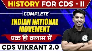 CDS HISTORY | Indian National Movement | CDS VIKRANT 2.0 2024 | CDS Free Preparation