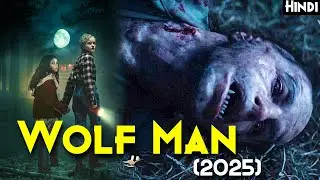 WOLF MAN (2025) Explained In Hindi - Most ICONIC Horror Of 2025 | Hombre Lobo 2025 Explained