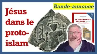 Bande annonce : « Jésus dans le proto islam »