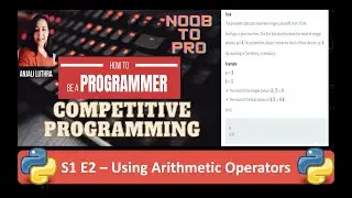 Competitive Programming Practice using Python S1 - E2 #coding #arithemetic_operators #cs #program