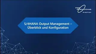 S/4HANA Output Management - Überblick und Konfiguration - FITS.DAYS DAILY BOOTCAMPS 2020