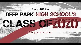 Deer Park High School Class of 2020 Send-Off Video