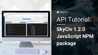 SkyCiv API Tutorial: JavaScript NPM package | Creating a SkyCiv Model and API Object