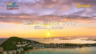 SUN PARADISE LAND PHU QUOC | KHÁM PHÁ THIÊN ĐƯỜNG DU LỊCH MỚI