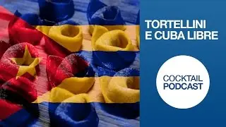 Tortellini e Cuba Libre - Cocktail Podcast | Drink Corner