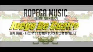Juego De Cuatro Jake Mate Kill Jay Ft Junior Black & Lory Banquet ( ROPEGA MUSIC )