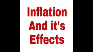 Inflation and it's Effects