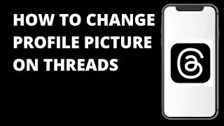 How To Change Profile Picture On Threads App