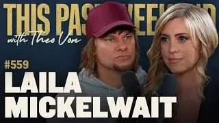 Laila Mickelwait | This Past Weekend w/ Theo Von 