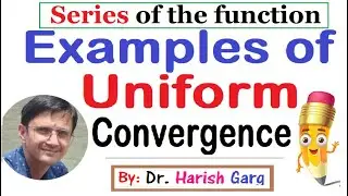 Examples of Uniform Convergence | Series of Function