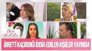 İbret'i kaçırdığı iddia edilen kişiler yayında - Esra Erol'da 9 Nisan 2018