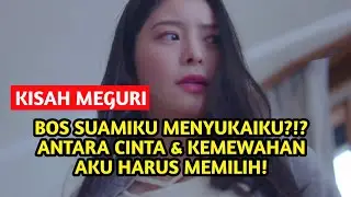 BOS SUAMIKU MENYUKAIKU... DAN MENAWARIKU SEGALANYA! | DRAMA KEHIDUPAN MEGURI