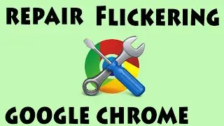 Fix Chrome Browser Corrupt Flickering and Flashing Cursor