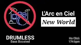 New World - L'Arc en Ciel (Laruku) (Drumless)