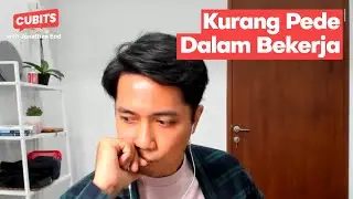KURANG PEDE DALAM BEKERJA | CUBITS - Curhat Berbayar Tapi Gratis