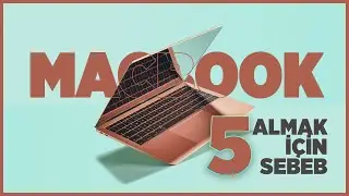 Macbook Almak İçin 5 Neden | İnanılmaz Özellikler Keşfedin!
