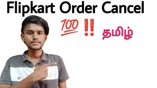 flipkart order cancel / how to cancel order on flipkart / flipkart order cancel refund money / tamil
