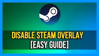 How To Enable or Disable Steam Overlay - 2024  [Step-by-Step]