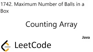 LeetCode 1742 | Maximum Number of Balls in a Box | Counting Array | Java