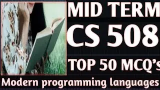 cs508 Top 50 mcq's for Mid Term || most important mcq's for mid term ||
