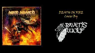 Amon Amarth - Death in Fire /  Cover  by Raven's Wolf