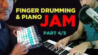 Finger Drumming & Piano JAM with @Andre Louis (part 4/5 from July 28th 2020)