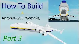 How To Build an Antonov-225 (Remake) on (Plane Crazy) Roblox Part 3