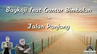 Lirik lagu Jalan Panjang - Saykoji feat Guntur Simbolon | hiphop indo