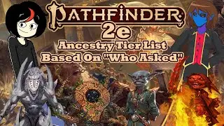 Pathfinder 2e Ancestry Tier List (Based On Who Asked) [5000 SUB SPECIAL]