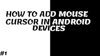 Add mouse cursor in Android device 🔥🔥
