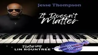 Jesse Thompson It Doesn't Matter