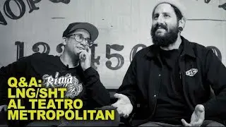 Q&A - Lng/SHT en el Teatro Metropólitan