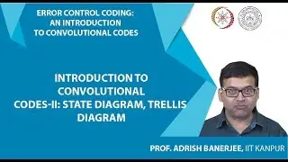 Introduction to Convolutional Codes-II: State Diagram, Trellis Diagram