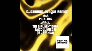 M&S & The girl next door If u wanna DJCASEUK REMIX