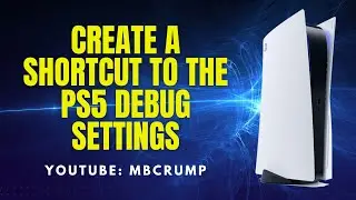 Create the Debug Setting Shortcut on a PS5