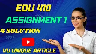 EDU410 Assignment 1 Solution 2023 / EDU410 Assignment 100%  Solution Fall 2023/ EDU410 Fall 2023
