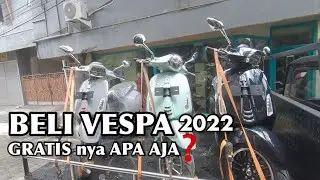 BELI VESPA BARU 2022 DAPAT APA AJA❓