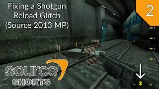 Source Shorts #2 - Fixing a Shotgun Reload Glitch (Source 2013 MP)